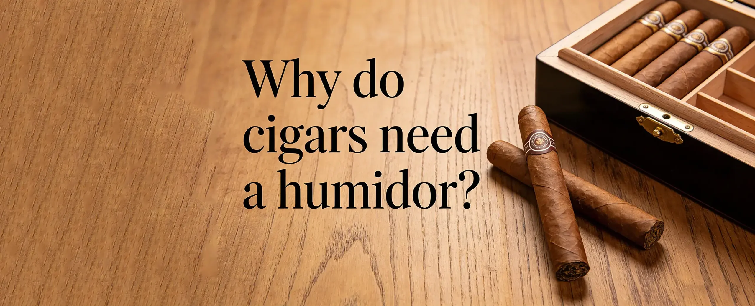 Why Cigars Need a Humidor (2026 Guide): Preserve Flavor & Freshness 2 Why cigars need a humidor Learn the science behind cigar storage, risks of no humidor, and how to choose the right humidor for home travel in 2026 2